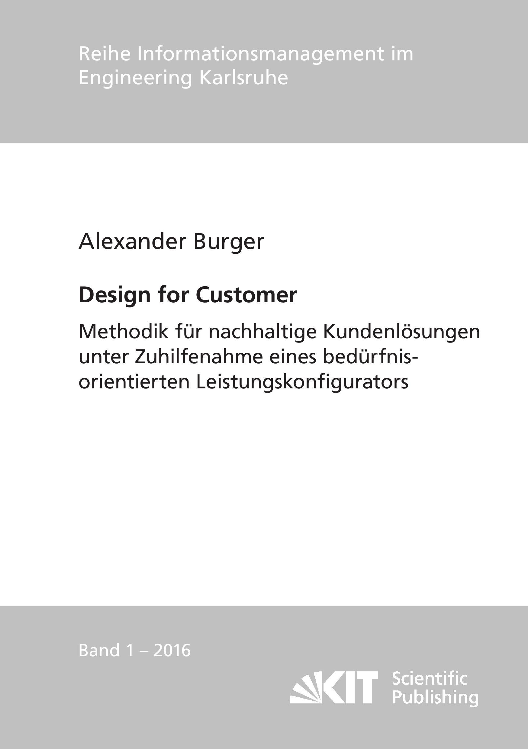 Vorderes Coverbild Design for Customer - Methodik für nachhaltige Kundenlösungen unter Zuhilfenahme eines bedürfnisorientierten Leistungskonfigurators