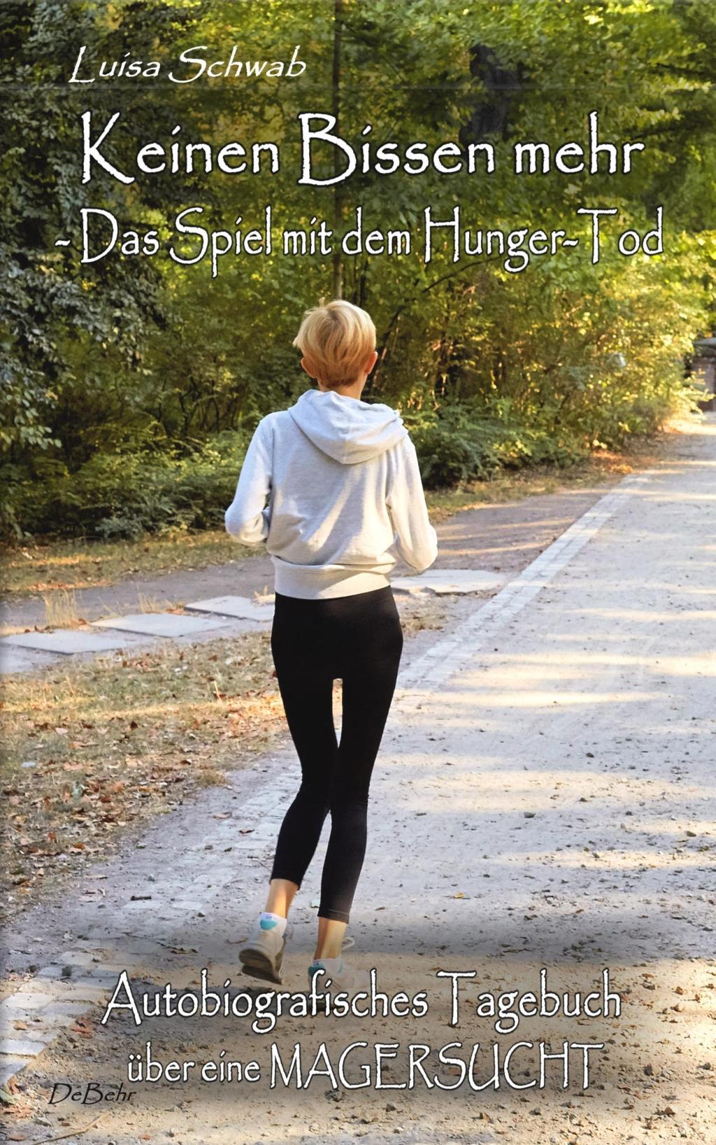 Vorderes Coverbild Keinen Bissen mehr - Das Spiel mit dem Hunger-Tod - Autobiografisches Tagebuch über eine Magersucht