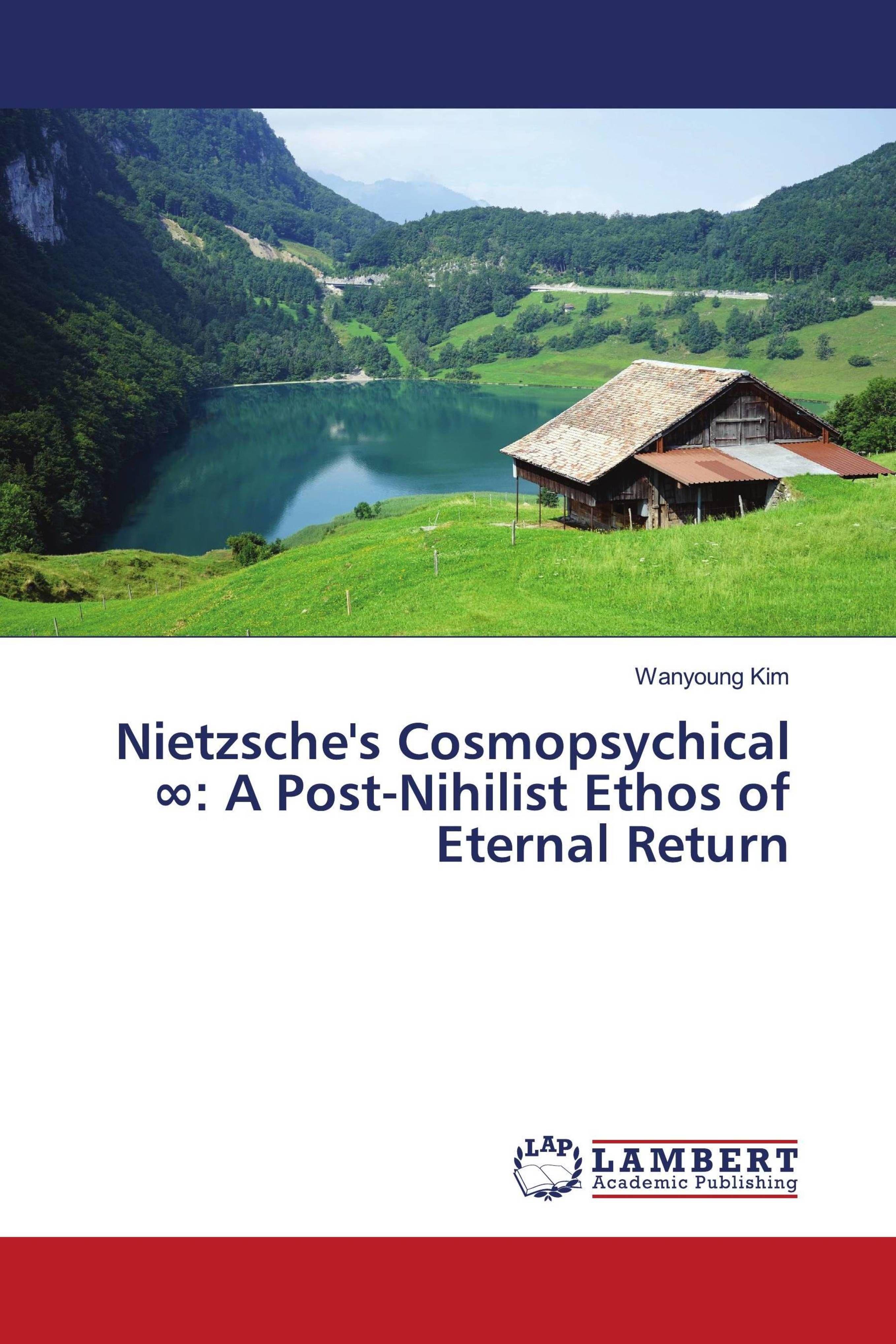 Vorderes Coverbild Nietzsche's Cosmopsychical ¿: A Post-Nihilist Ethos of Eternal Return