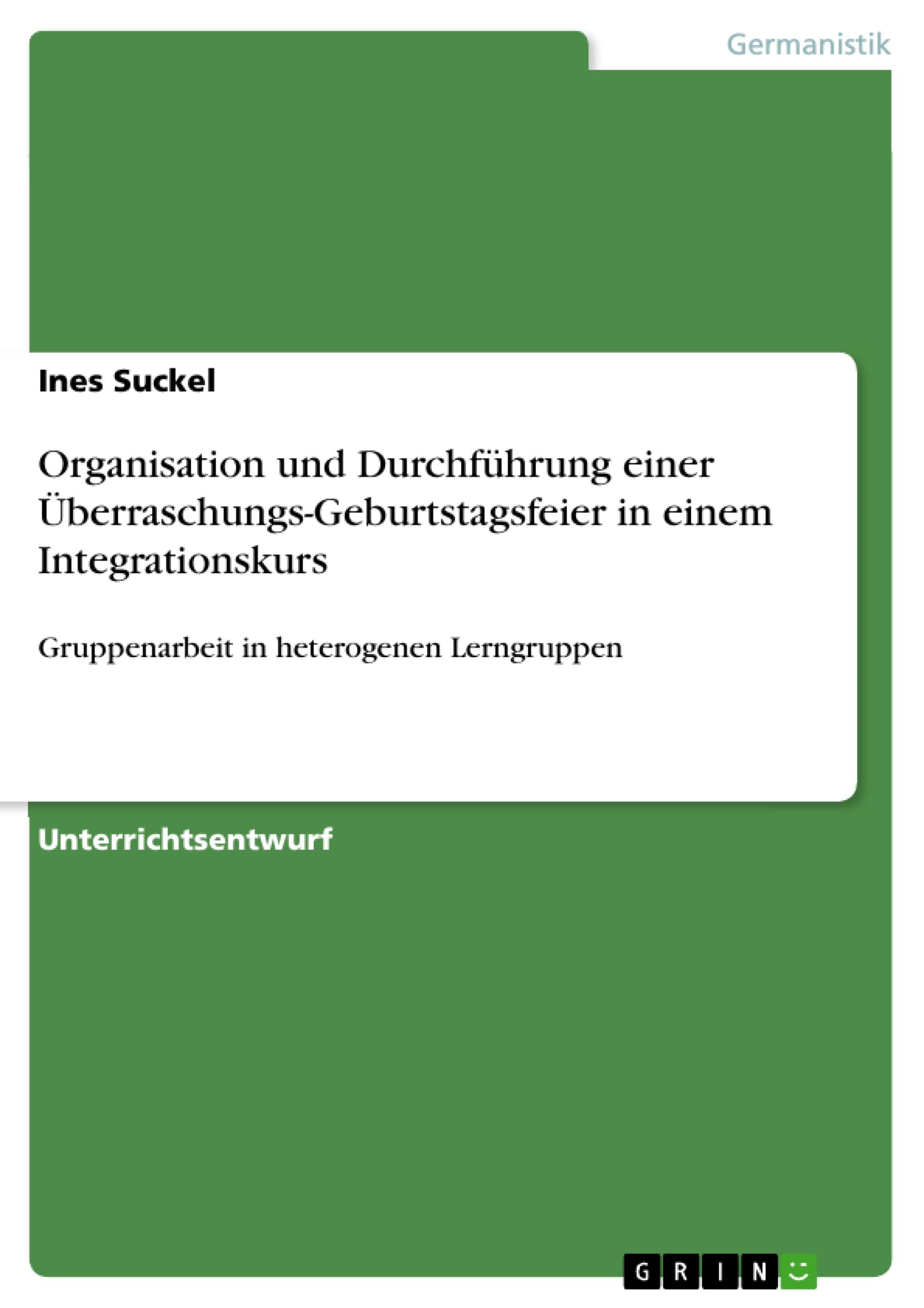 Vorderes Coverbild Organisation und Durchführung einer Überraschungs-Geburtstagsfeier in einem Integrationskurs