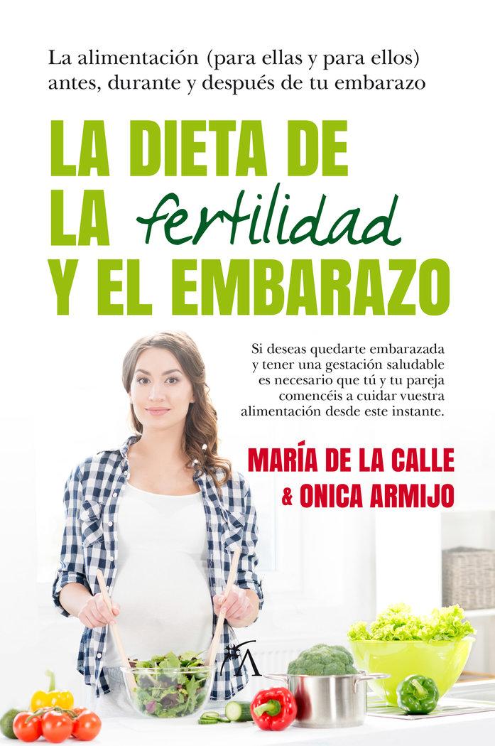 Vorderes Coverbild La dieta de la fertilidad y el embarazo : la alimentación, para ellas y para ellos : antes, durante y después de tu embarazo