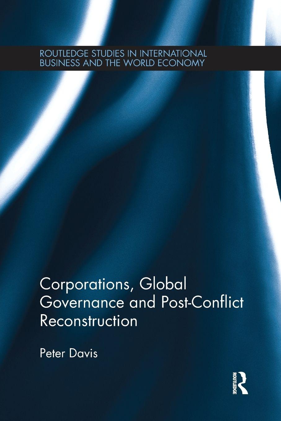 Vorderes Coverbild Corporations, Global Governance and Post-Conflict Reconstruction