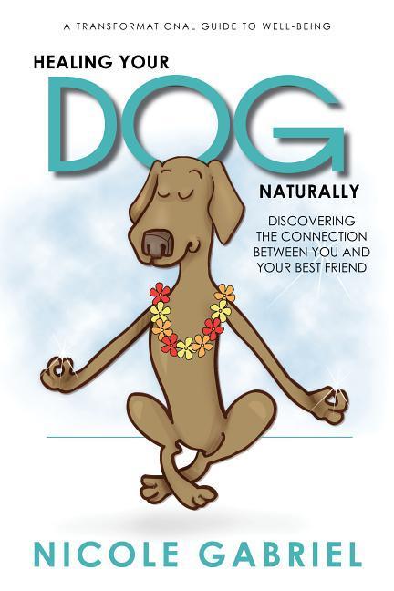 Vorderes Coverbild HEALING YOUR DOG NATURALLY