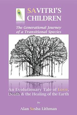 Vorderes Coverbild Savitri's Children: An Evolutionary Tale of Love, Death & the Healing of the Earth