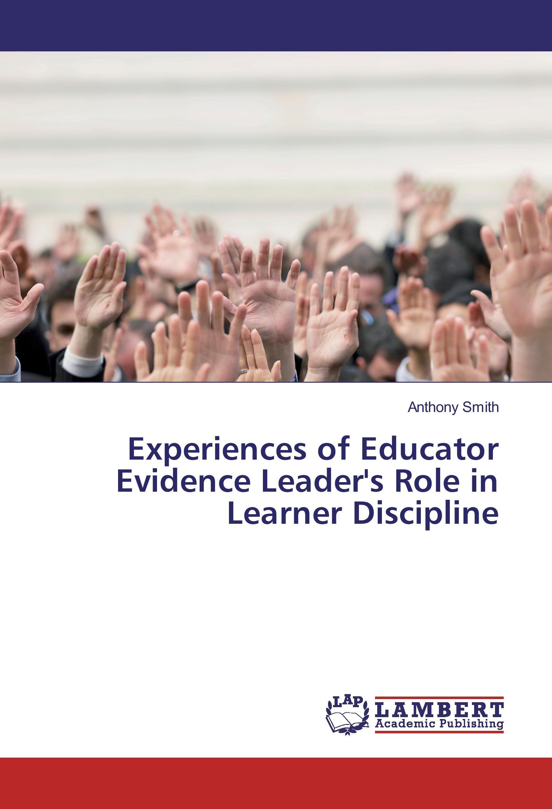 Vorderes Coverbild Experiences of Educator Evidence Leader's Role in Learner Discipline