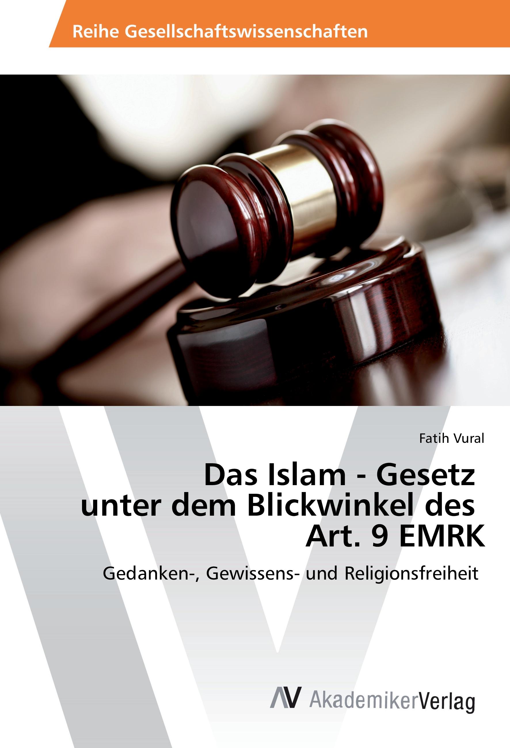 Vorderes Coverbild Das Islam - Gesetz unter dem Blickwinkel des Art. 9 EMRK