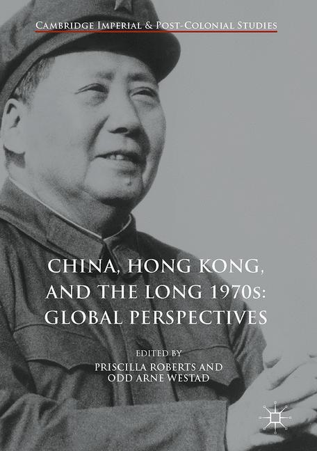 Vorderes Coverbild China, Hong Kong, and the Long 1970s: Global Perspectives