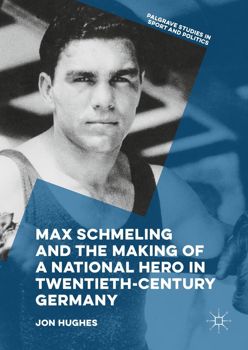 Vorderes Coverbild Max Schmeling and the Making of a National Hero in Twentieth-Century Germany