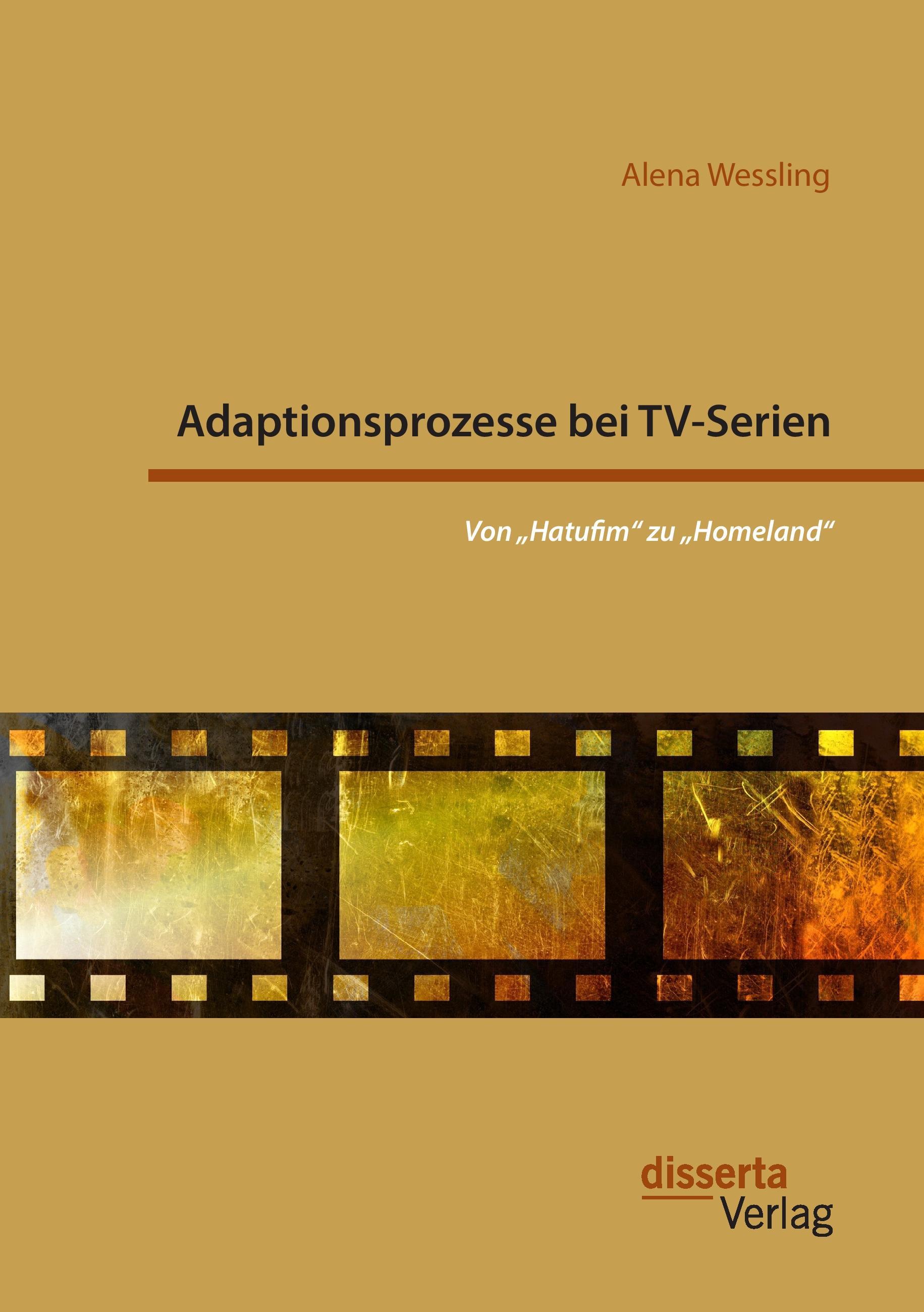 Vorderes Coverbild Adaptionsprozesse bei TV-Serien: Von "Hatufim" zu "Homeland"