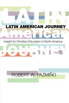 Vorderes Coverbild Latin American Journey: Insights for Christian Education in North America