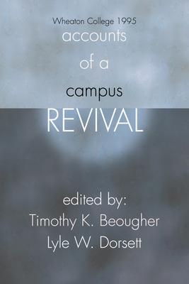 Vorderes Coverbild Accounts of a Campus Revival: Wheaton College 1995