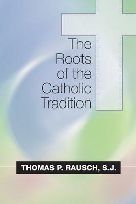Vorderes Coverbild The Roots of the Catholic Tradition