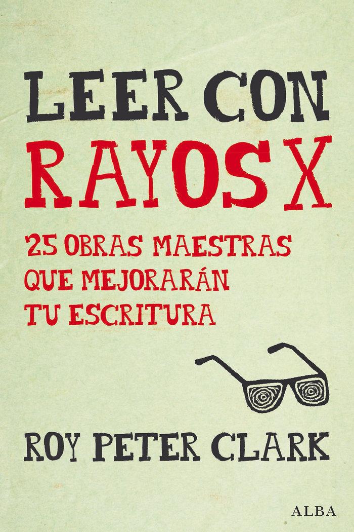 Vorderes Coverbild Leer con rayos X : 25 obras maestras que mejorarán tu escritura