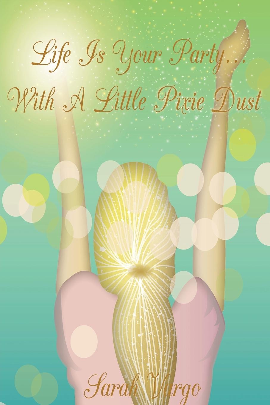 Vorderes Coverbild Life is Your Party...With A Little Pixie Dust