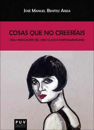 Vorderes Coverbild Cosas que no creeríais : una vindicación del cine clásico norteamericano