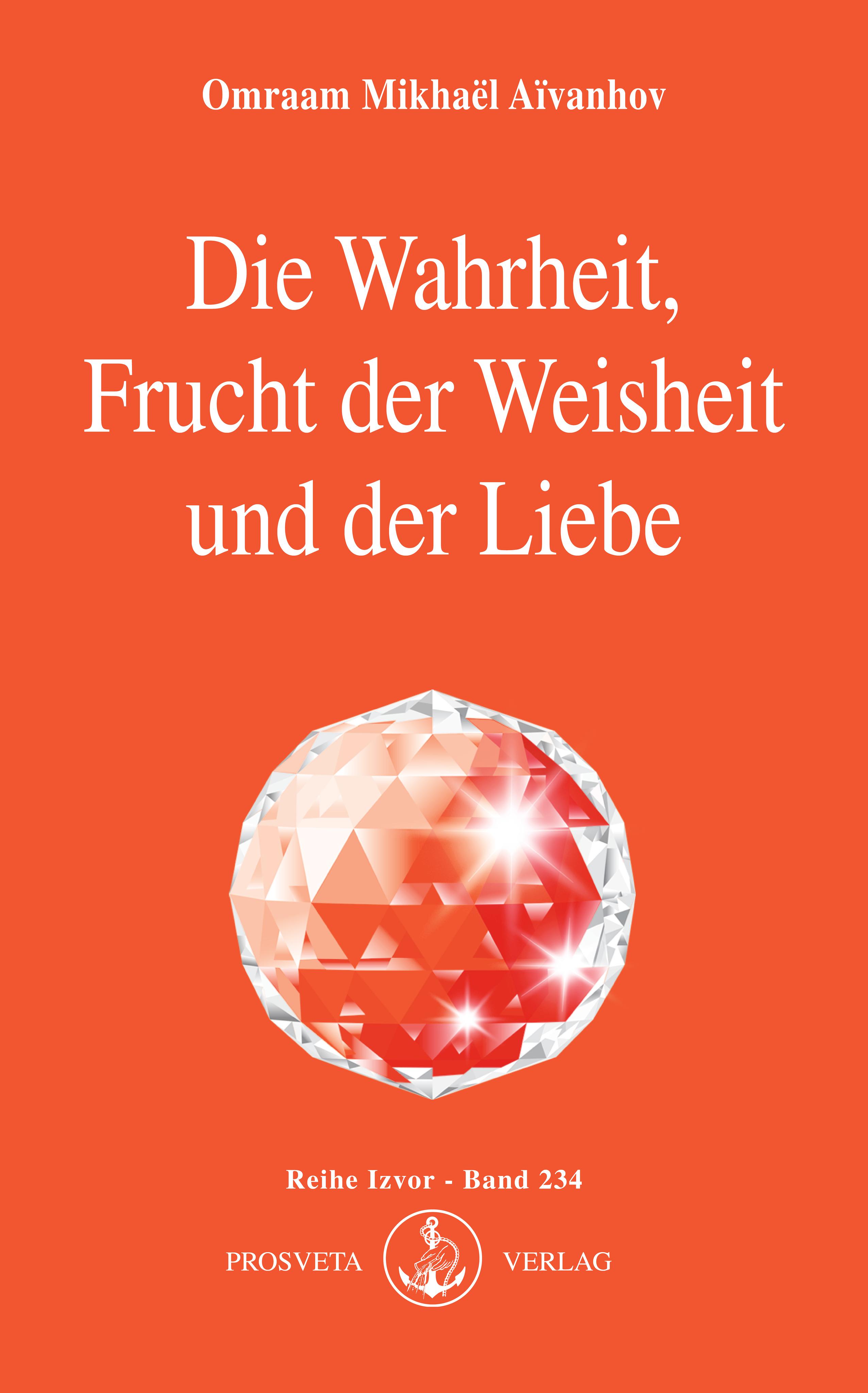 Vorderes Coverbild Die Wahrheit, Frucht der Weisheit und der Liebe