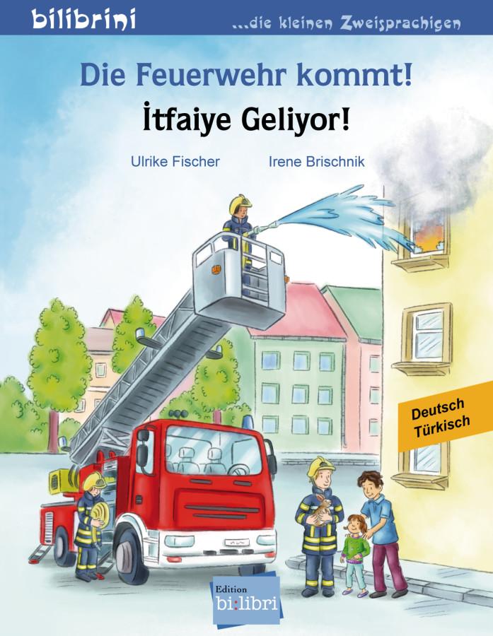 Vorderes Coverbild Die Feuerwehr kommt! Kinderbuch Deutsch-Türkisch