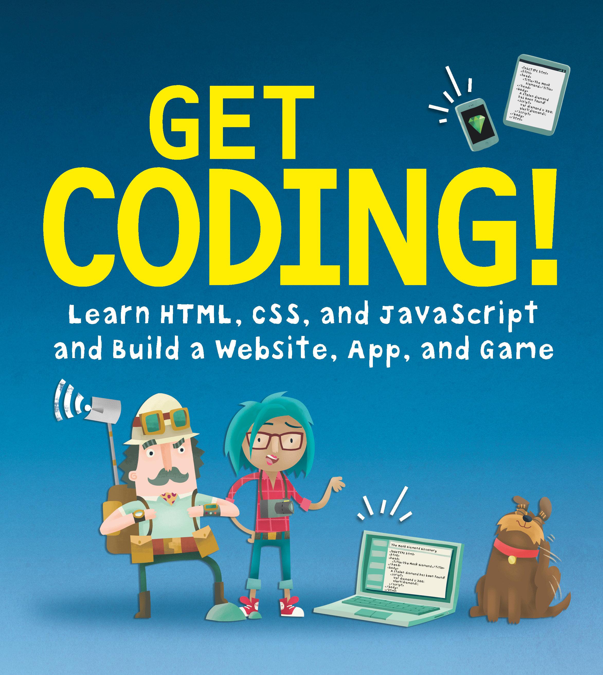 Vorderes Coverbild Get Coding!: Learn Html, CSS & JavaScript & Build a Website, App & Game