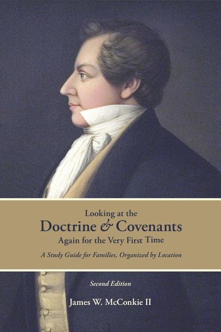 Vorderes Coverbild Looking at the Doctrine and Covenants Again for the Very First Time: A Study Guide for Families, Organized by Location