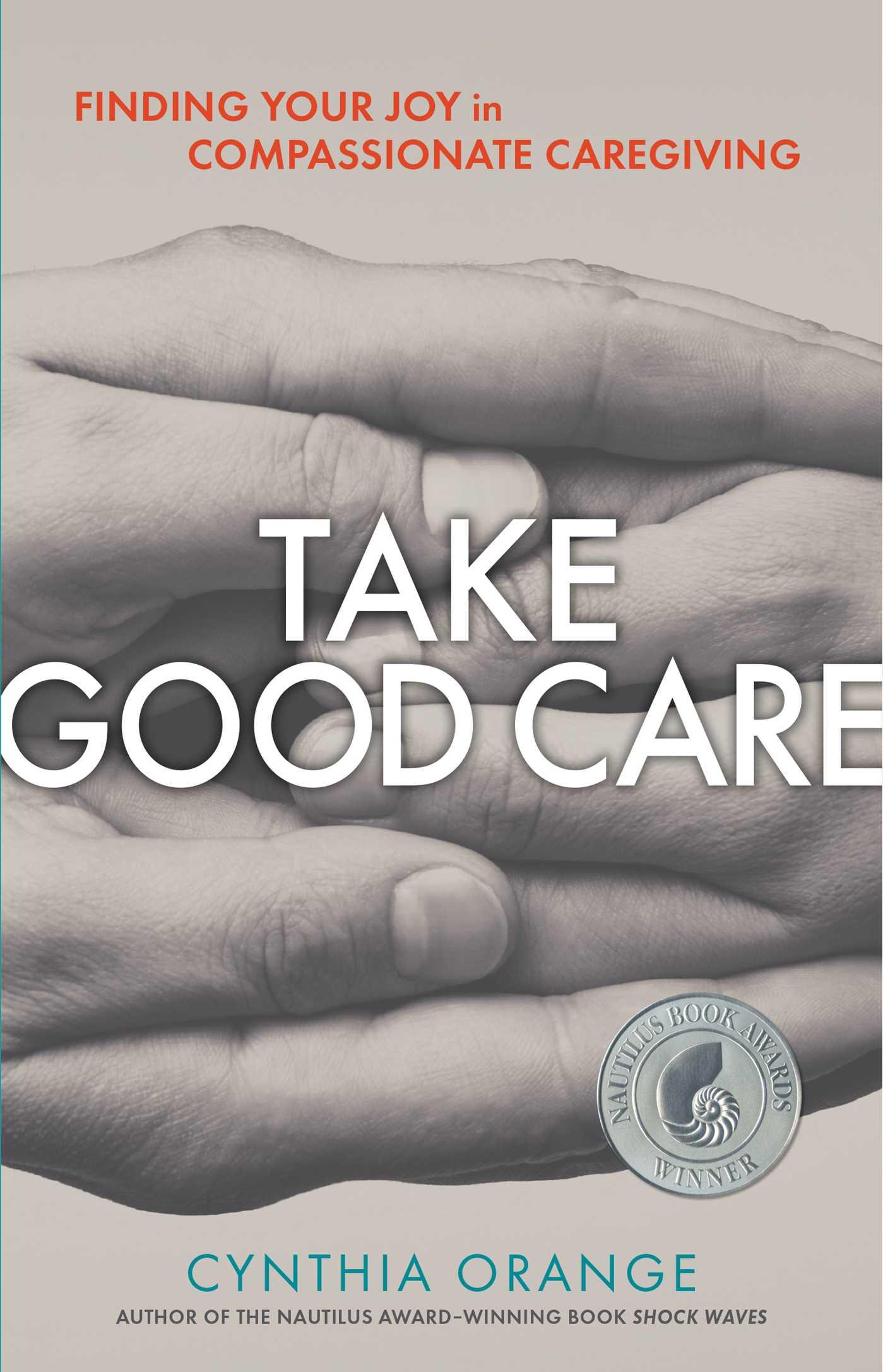 Vorderes Coverbild Take Good Care: Finding Your Joy in Compassionate Caregiving