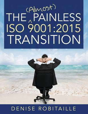 Vorderes Coverbild The (Almost) Painless ISO 9001: 2015 Transition