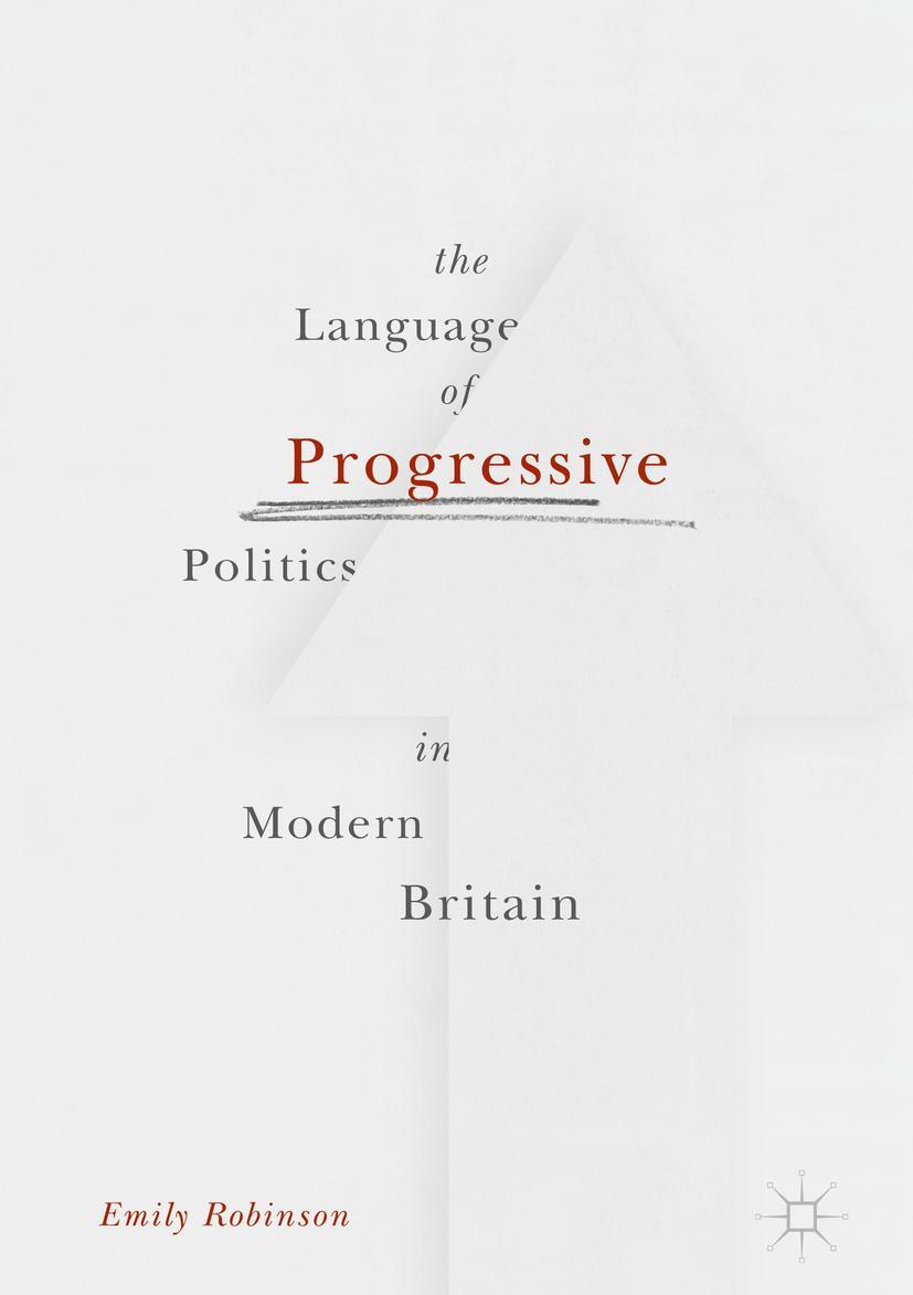 Vorderes Coverbild The Language of Progressive Politics in Modern Britain