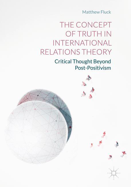 Vorderes Coverbild The Concept of Truth in International Relations Theory