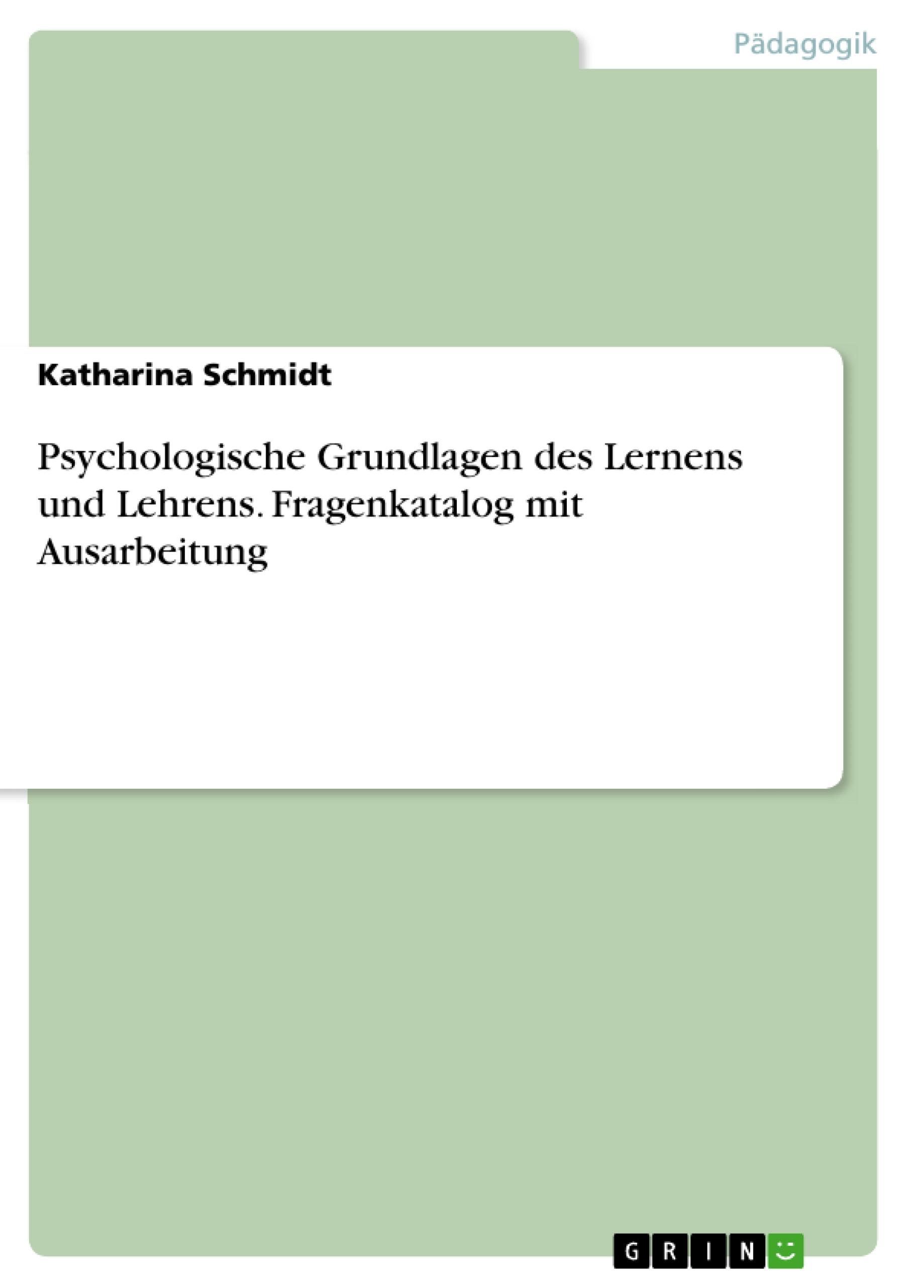 Vorderes Coverbild Psychologische Grundlagen des Lernens und Lehrens. Fragenkatalog mit Ausarbeitung