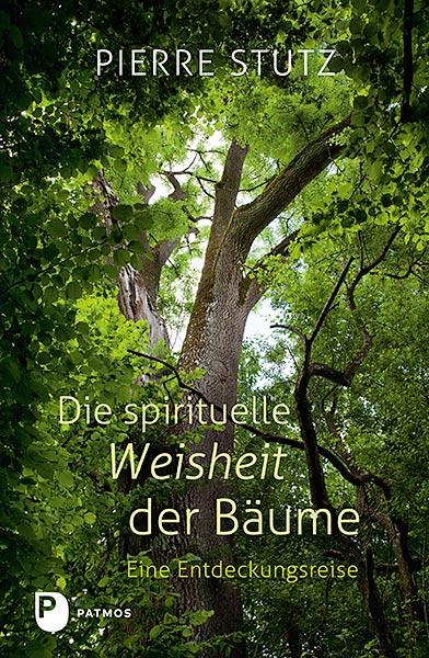 Vorderes Coverbild Die spirituelle Weisheit der Bäume