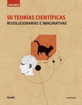 Vorderes Coverbild 50 teorías científicas : revolucionarias e imaginativas