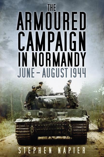 Vorderes Coverbild The Armoured Campaign in Normandy