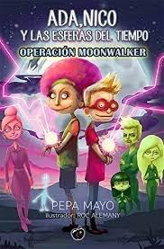 Vorderes Coverbild Ada, Nico y las esferas del tiempo. Operación moonwalker