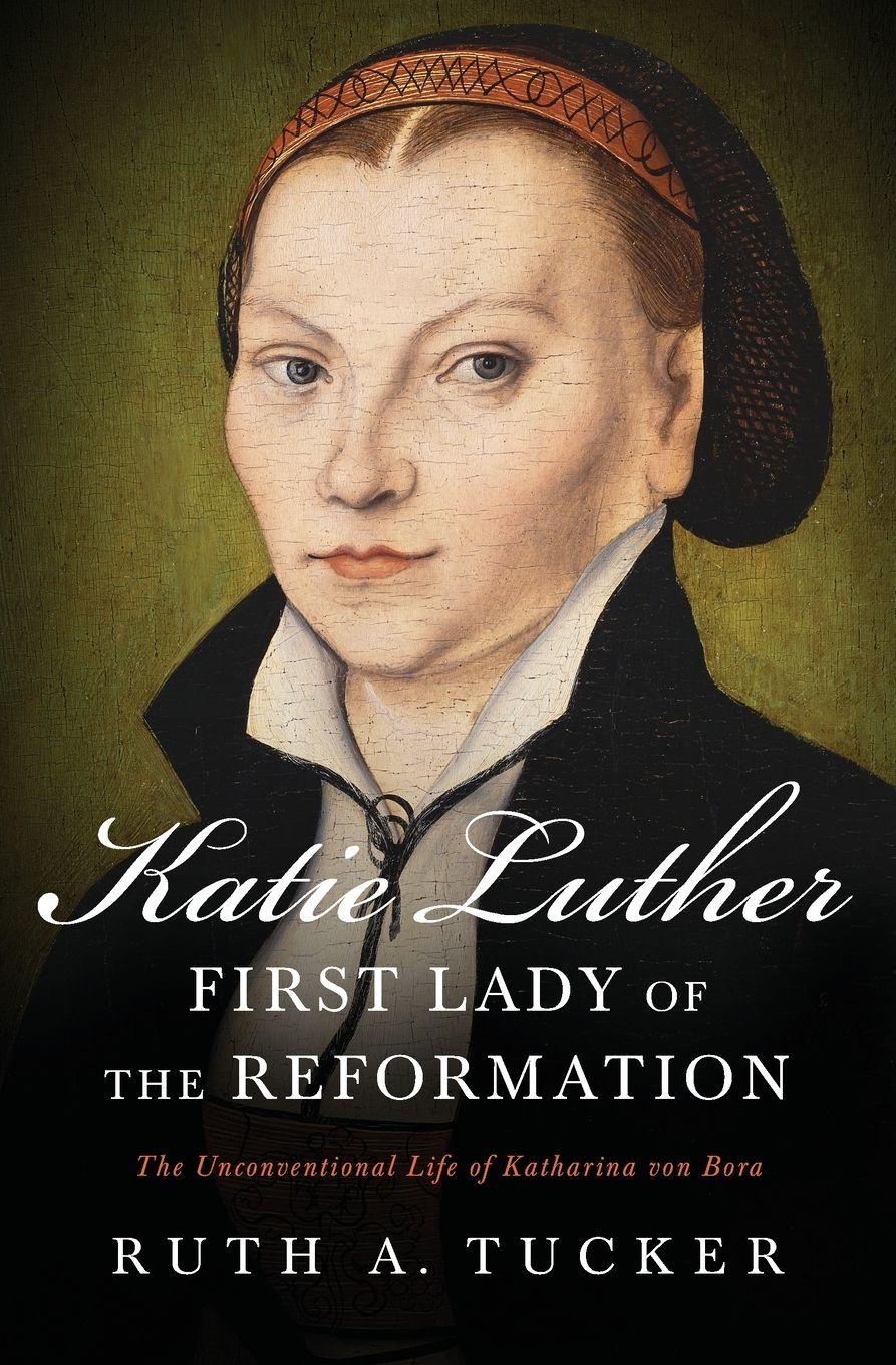 Vorderes Coverbild Katie Luther, First Lady of the Reformation