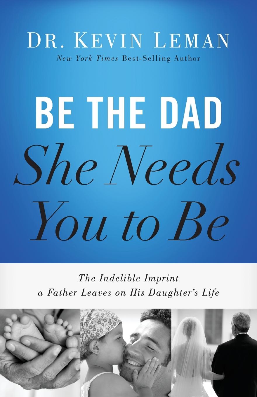Vorderes Coverbild Be the Dad She Needs You to Be