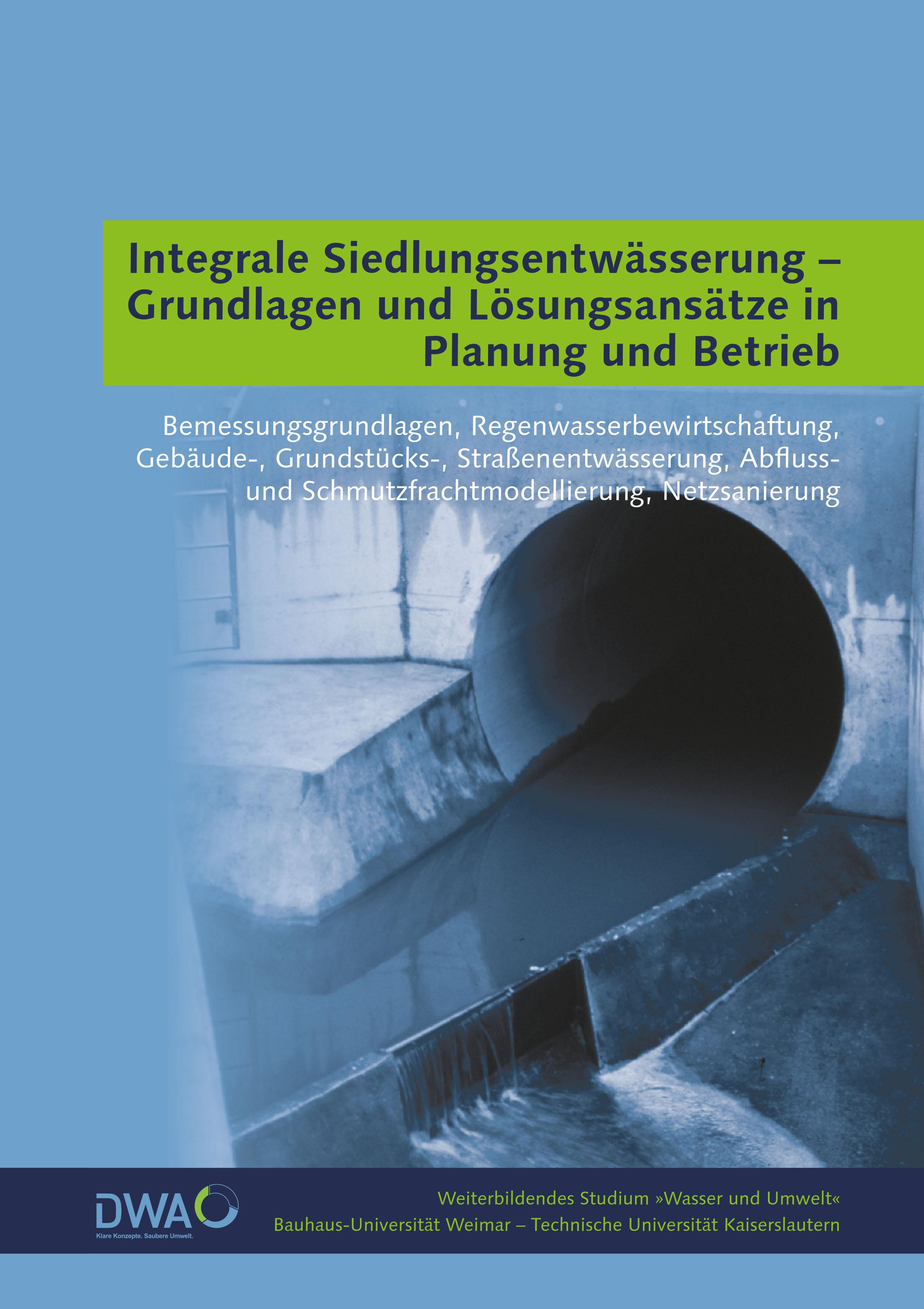 Vorderes Coverbild Integrale Siedlungsentwässerung - Grundlagen und Lösungsansätze in Planung und Betrieb