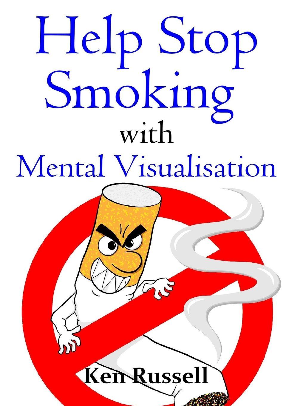 Vorderes Coverbild Help Stop Smoking With Mental Visualisation