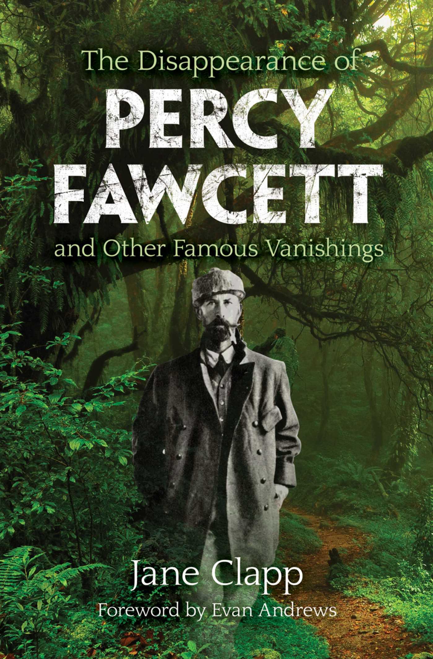 Vorderes Coverbild The Disappearance of Percy Fawcett and Other Famous Vanishings