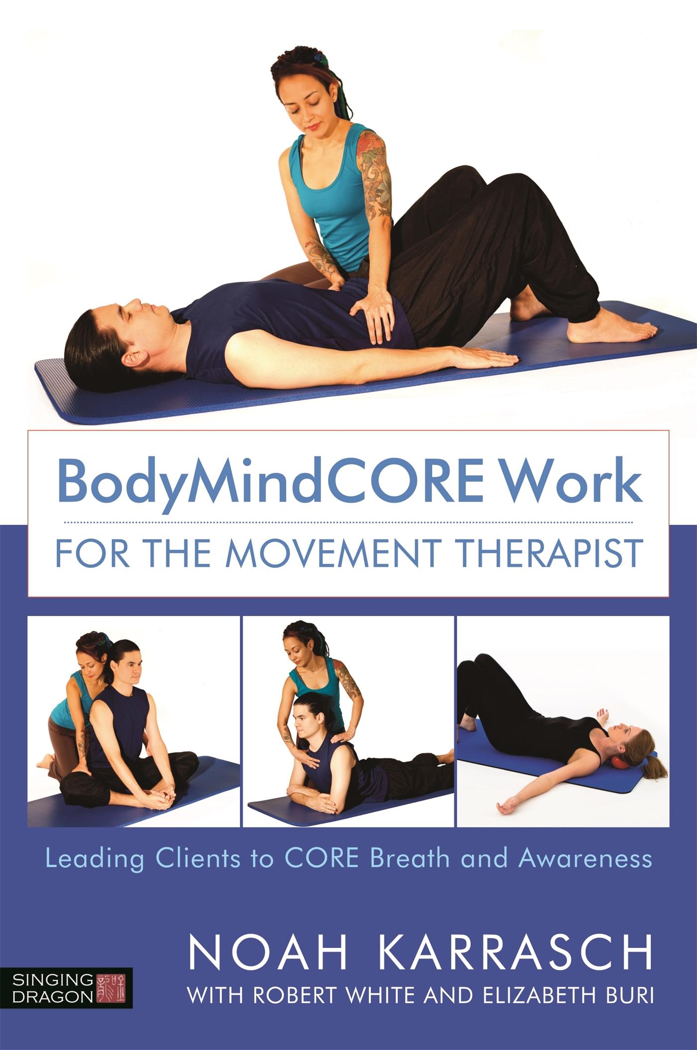 Vorderes Coverbild Bodymindcore Work for the Movement Therapist