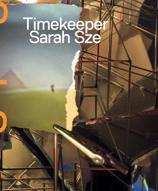 Vorderes Coverbild Sarah Sze: Timekeeper