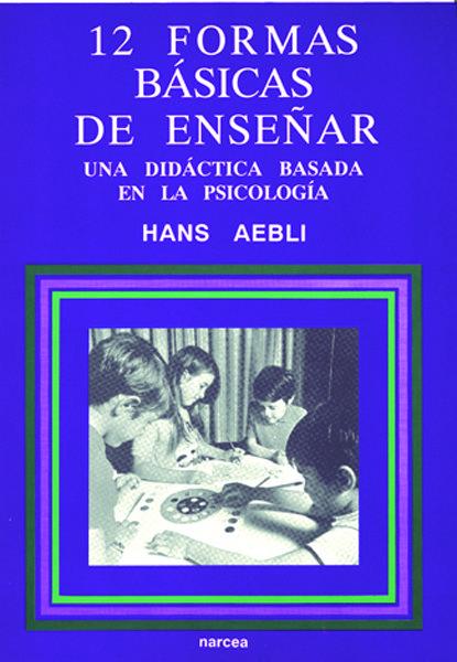 Vorderes Coverbild Doce formas básicas de enseñar : una didáctica basada en la psicología