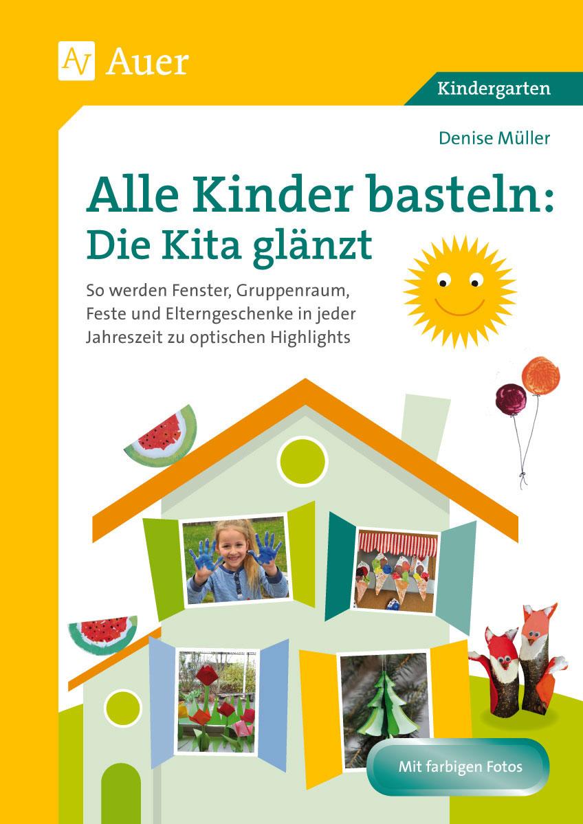Vorderes Coverbild Alle Kinder basteln: die Kita glänzt