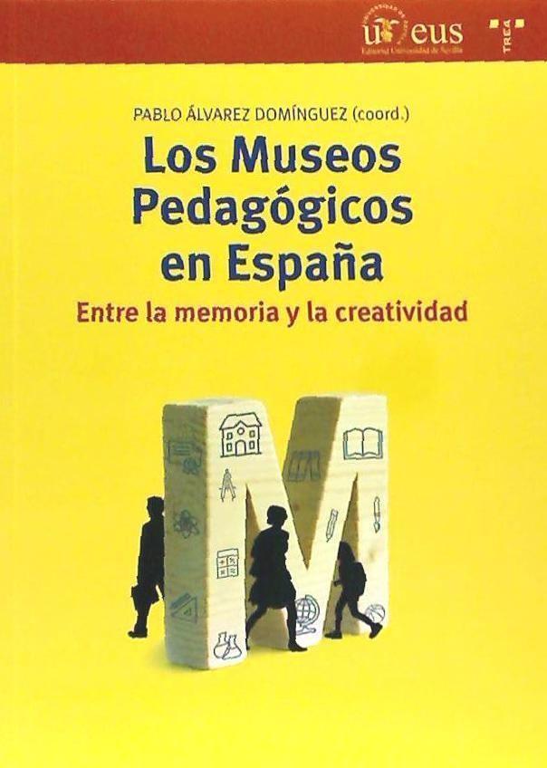 Vorderes Coverbild Los museos pedagógicos en España : entre la memoria y la creatividad