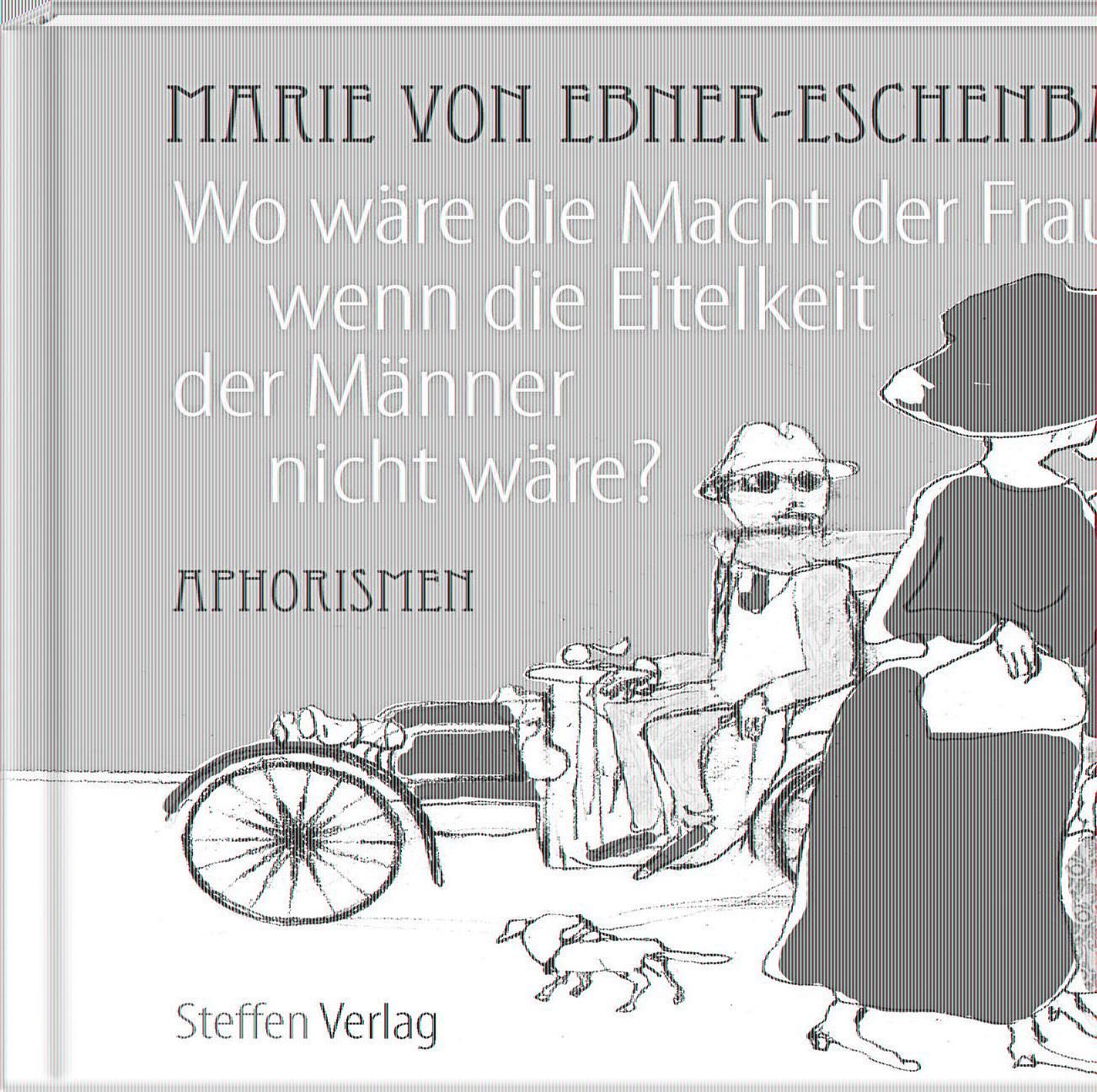 Vorderes Coverbild Wo wäre die Macht der Frauen, wenn die Eitelkeit der Männer nicht wäre?
