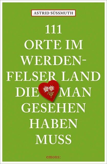 Vorderes Coverbild 111 Orte im Werdenfelser Land, die man gesehen haben muss