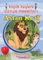 Vorderes Coverbild Kücük Beylere Dünya Masallari Aslan Kral
