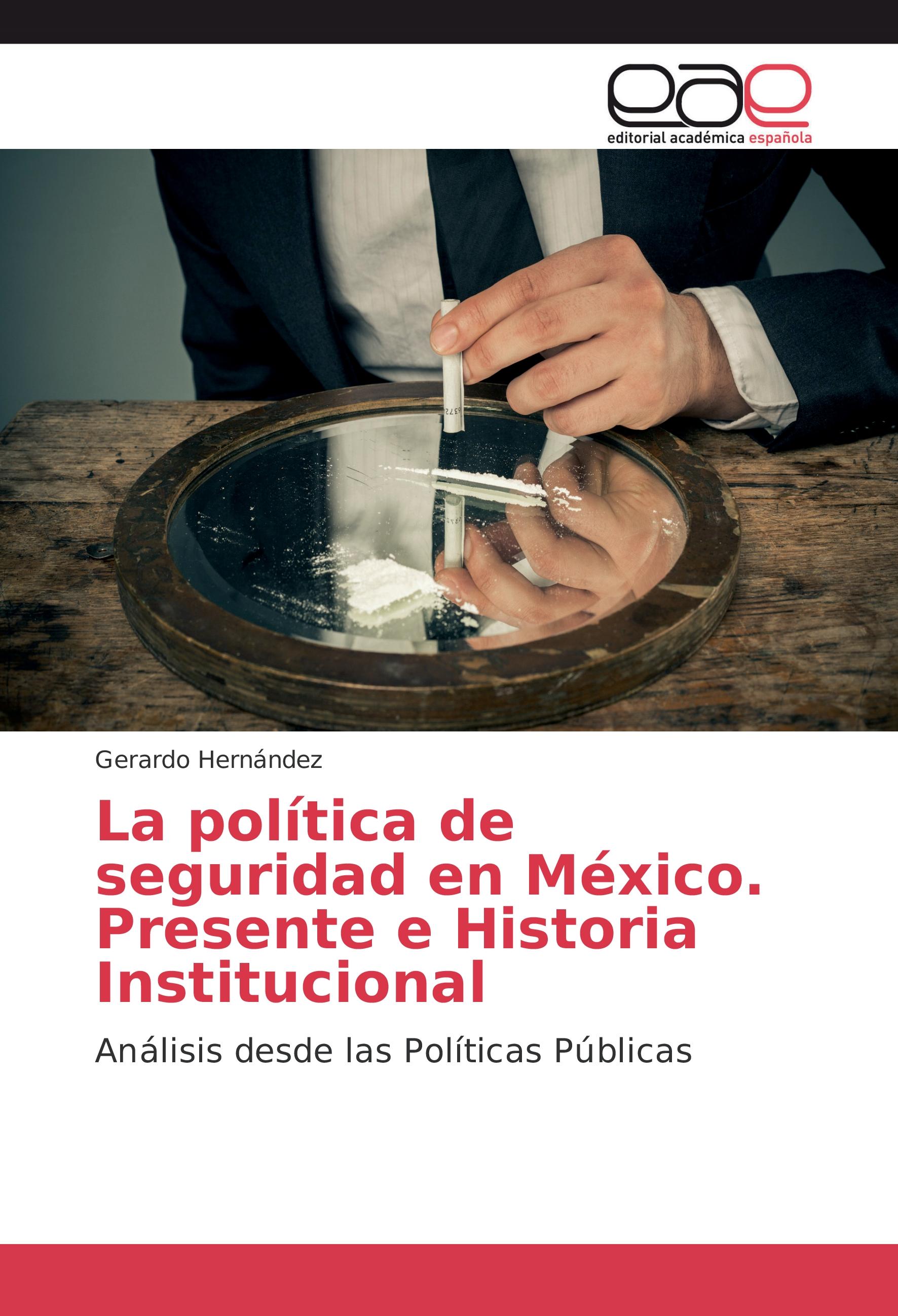 Vorderes Coverbild La política de seguridad en México. Presente e Historia Institucional