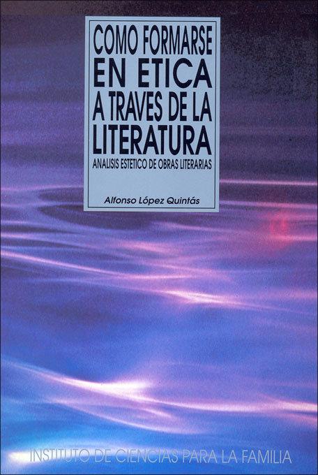 Vorderes Coverbild Cómo formarse en ética a través de la literatura : análisis estético de obras literarias