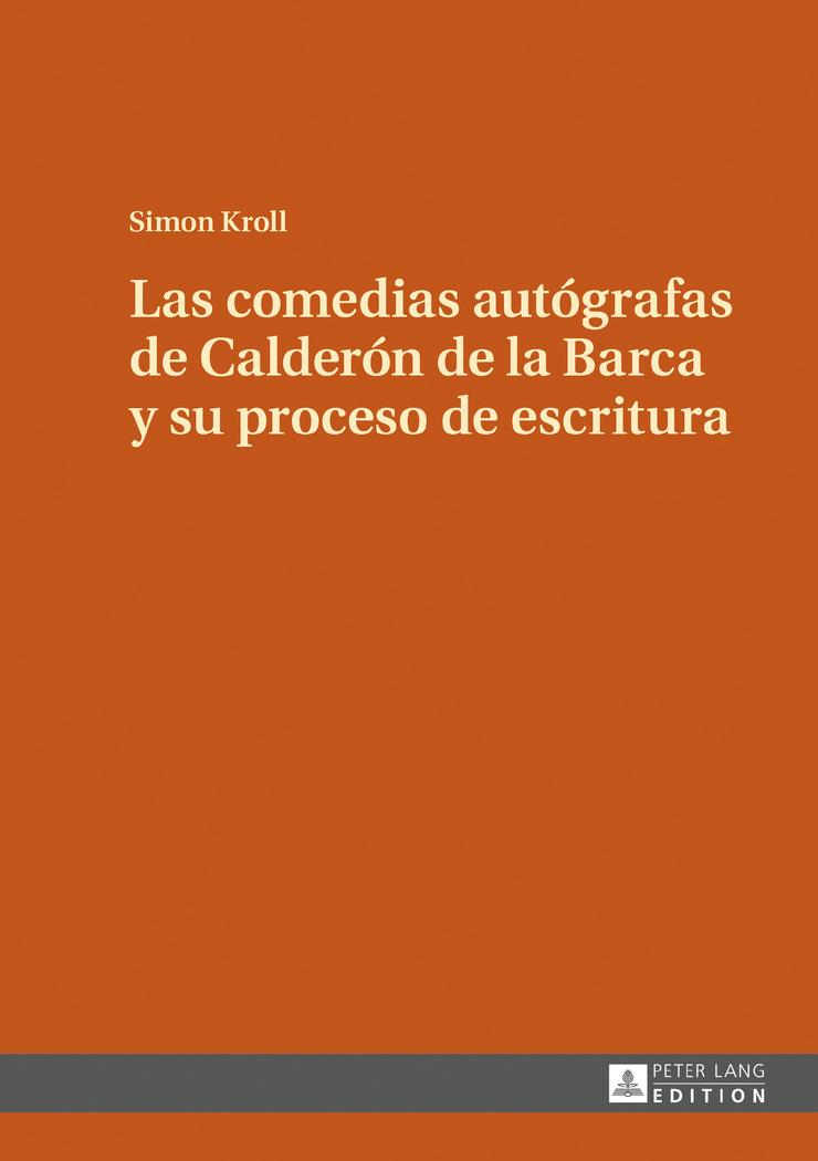 Vorderes Coverbild Las comedias autógrafas de Calderón de la Barca y su proceso de escritura
