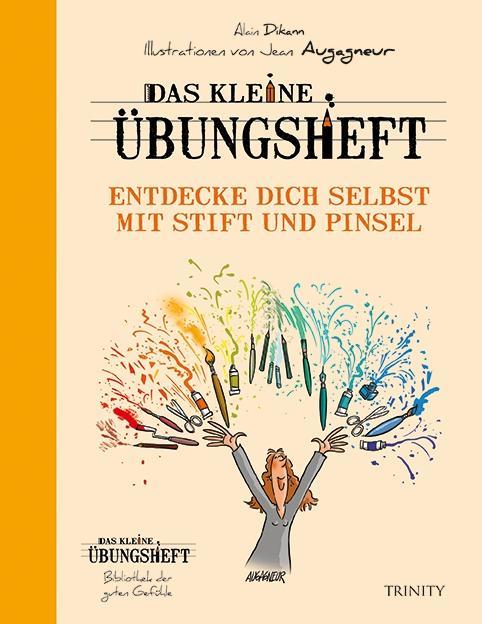 Vorderes Coverbild Das kleine Übungsheft - Entdecke dich selbst mit Stift und Pinsel