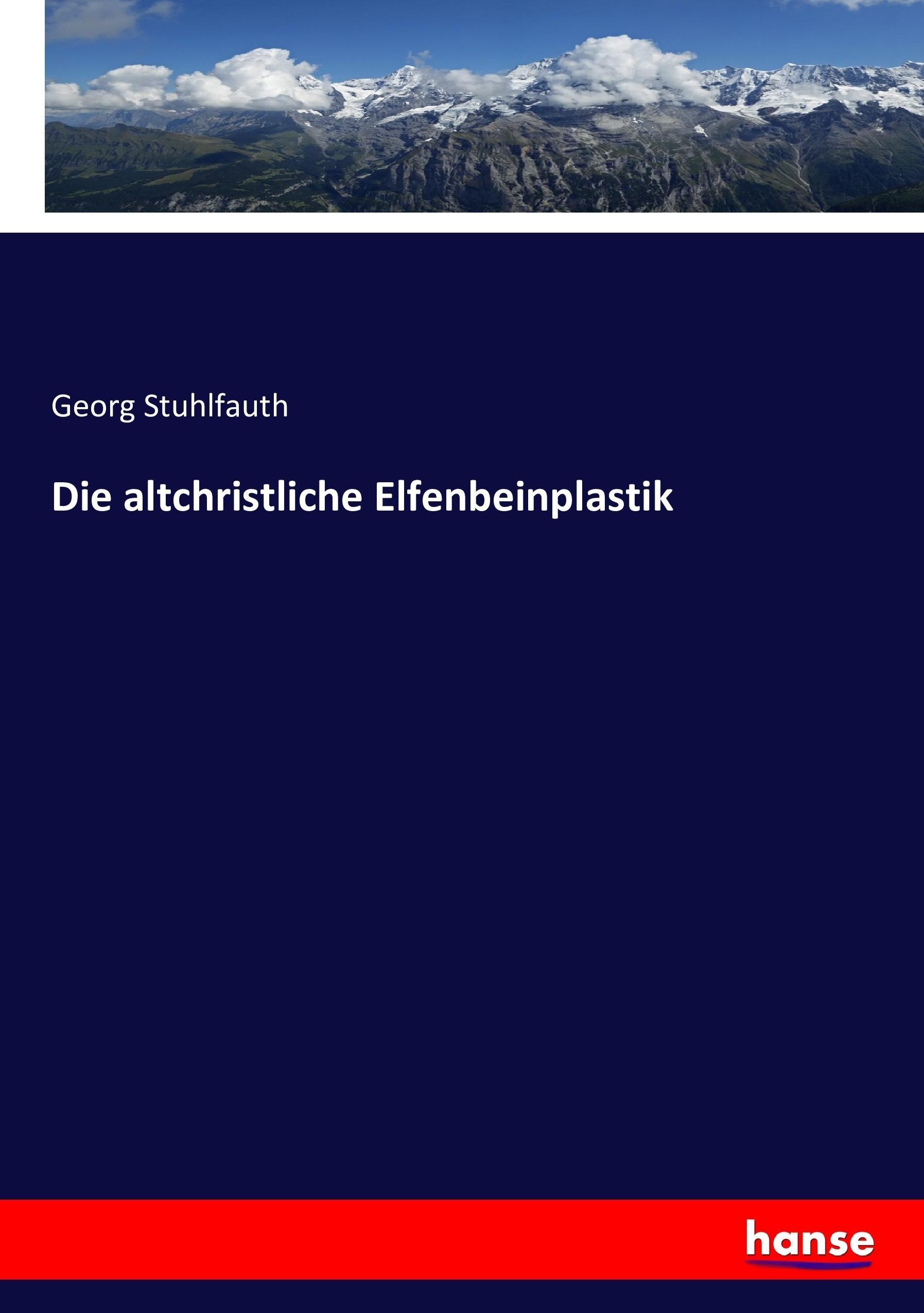 Vorderes Coverbild Die altchristliche Elfenbeinplastik